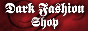 Dark Fashion Shop - Der Onlineshop fuer Gothic, Mittelalter, Dessous und Schmuck